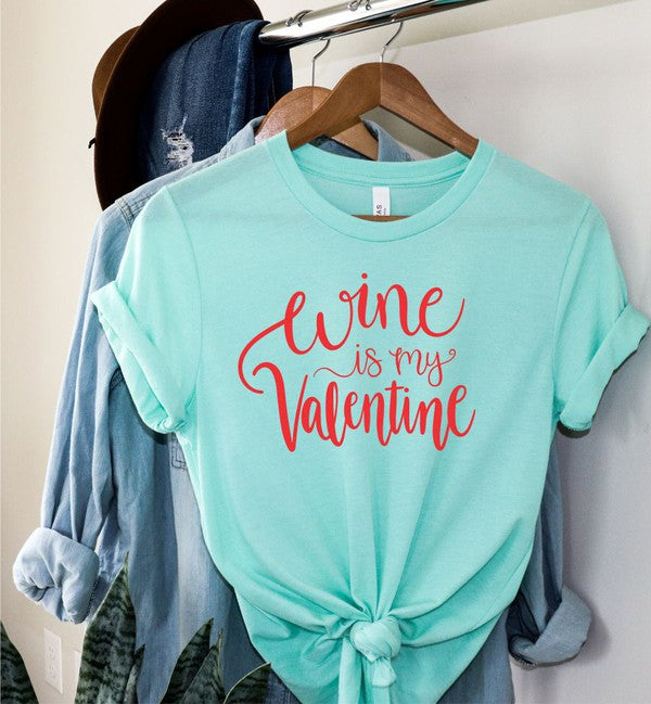 Wine is my Valentine Crew Neck Tee